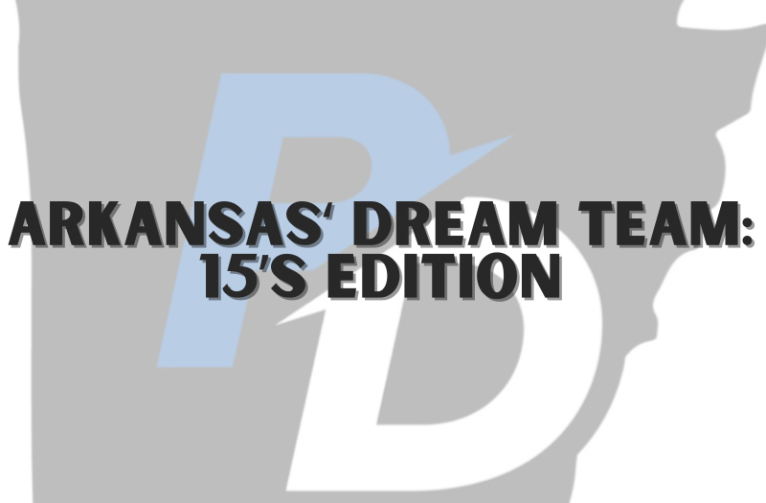 Arkansas&#039; Dream Team: 15&#039;s Edition