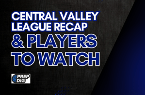 Central Valley League Preview and Players to Watch