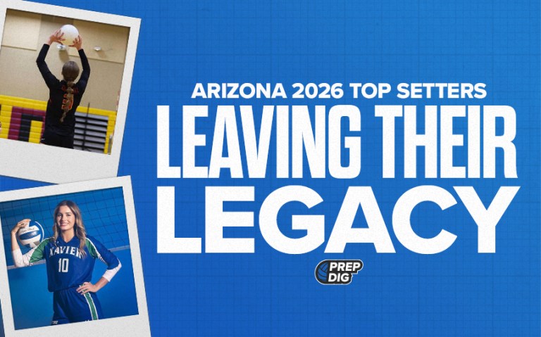 Arizona’ 2026 Top Setters: Leaving Their Legacy (4A-6A)