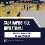 Sauk Rapids-Rice Invitational Standouts Part 1: Middle Blockers