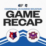 Sunrise Mountain vs Centennial Recap