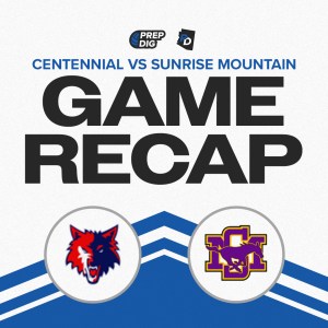 Sunrise Mountain vs Centennial Recap