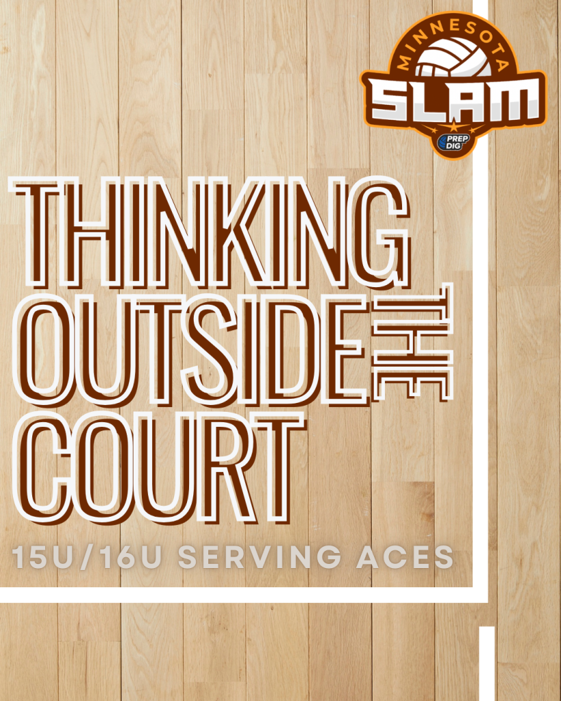 Thinking Outside the Court: 15U/16U Serving Aces