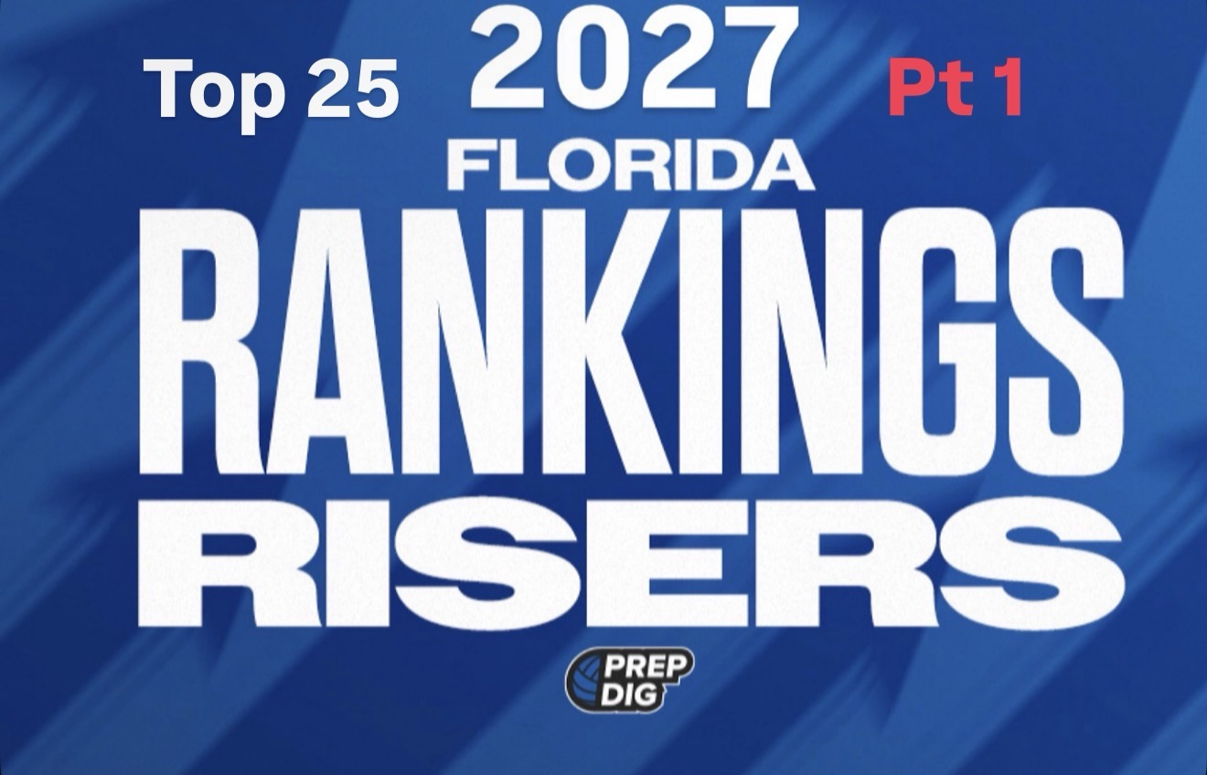 Ten on the Rise: Inside the PrepDig Class of 2027 Top 25 Shakeup | Prep Dig