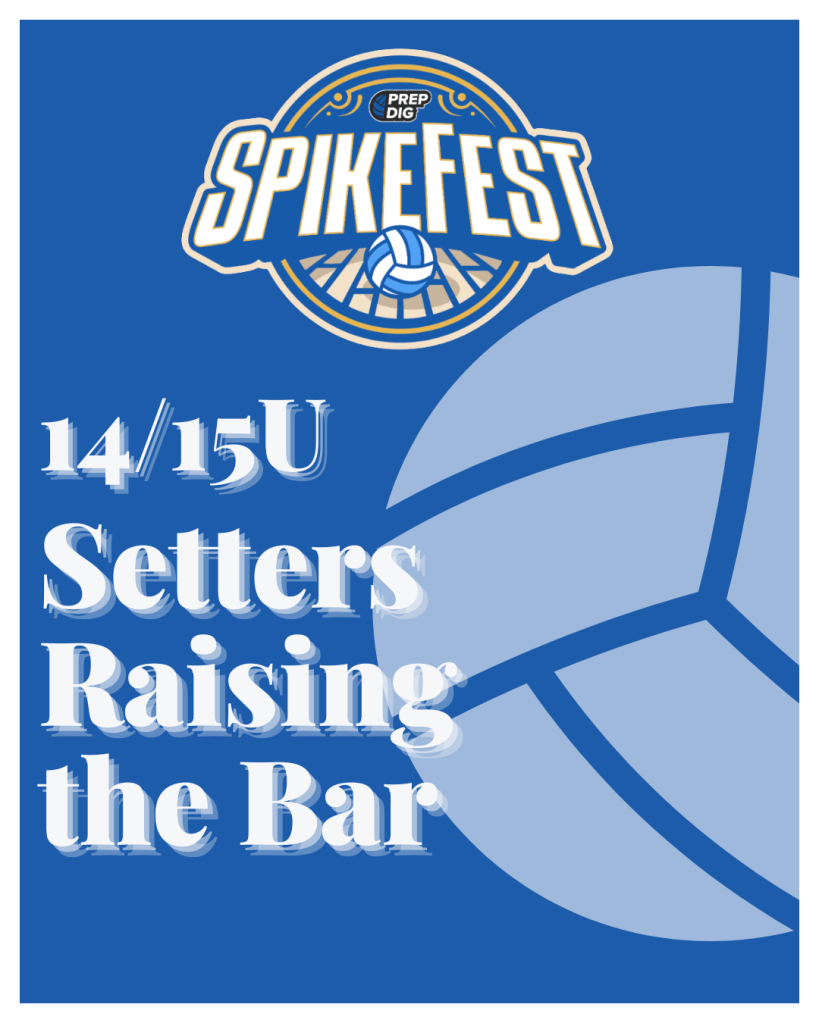 PD SpikeFest: 14/15u Setters Raising the Bar