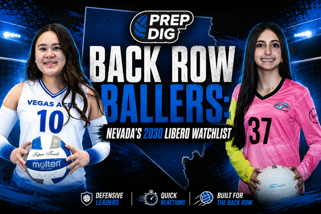 Back Row Ballers: Nevada’s 2030 Libero Watchlist
