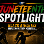 Juneteenth Spotlight: 22 Black Athletes Shaping Nevada Volleyball