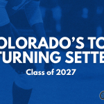 Colorado’s Top Returning Setters: Class of 2027