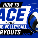 How to Ace Your Club Volleyball Tryouts