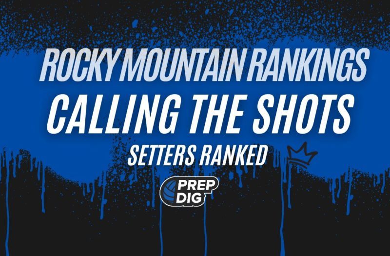 RANKED: CALLING THE SHOTS — Class of 2028 Setters