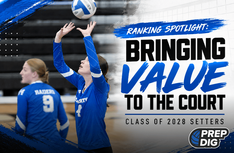 Ranking Spotlight 2028 Setters: Bringing Value to the Court