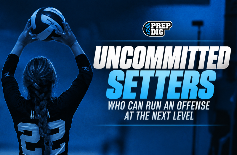 Uncommitted Setters Who Can Run an Offense at the Next Level